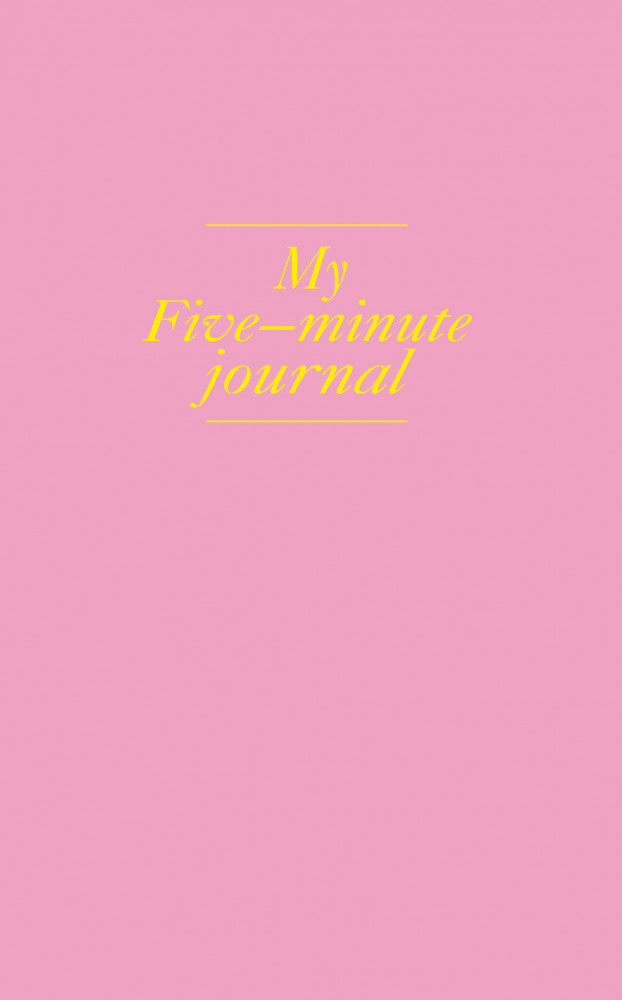 My 5 minute journal. Дневник, меняющий жизнь (твёрдая обложка, кремовая бумага, ляссе, розовая) | Пятибуки. 5 минут, меняющие жизнь