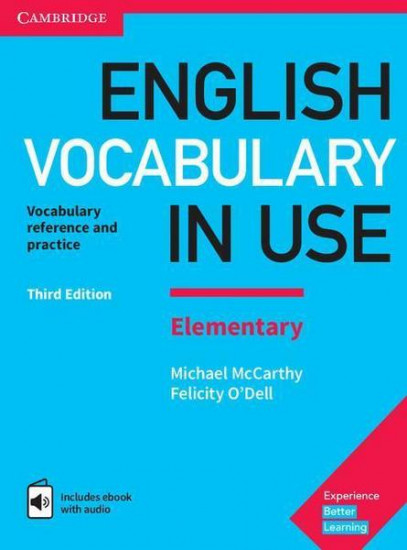 English Vocabulary in Use: Elementary Book with Answers and Enhanced eBook. Vocabulary Reference and Practice, 3rd Edition