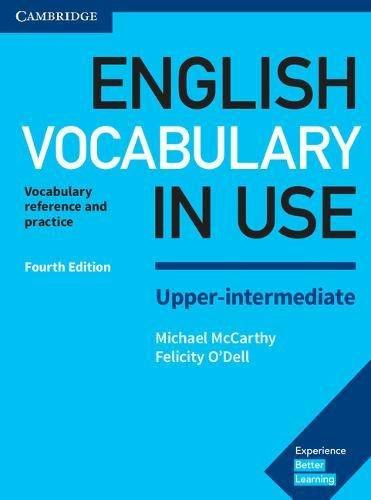 English Vocabulary in Use. Upper-Intermediate Book with Answers: Vocabulary Reference and Practice
