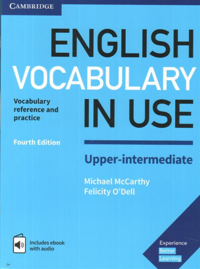 English Vocabulary in Use. Upper-Intermediate Book with Answers and Enhanced eBook: Vocabulary Reference and Practice, 4th Edition
