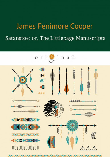 Satanstoe; or, The Littlepage Manuscripts. A Tale of the Colony