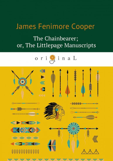 The Chainbearer or The Littlepage Manuscripts