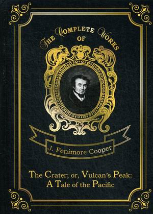 The Crater; or, Vulcan’s Peak: A Tale of the Pacific