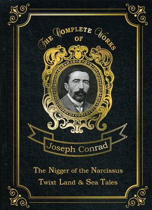 The Nigger of the Narcissus, Twixt Land & Sea Tales
