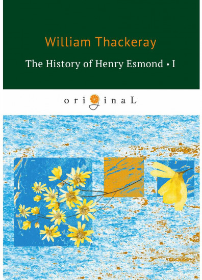 The History of Henry Esmond. Part 1
