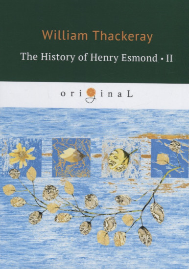 The History of Henry Esmond. Part 2