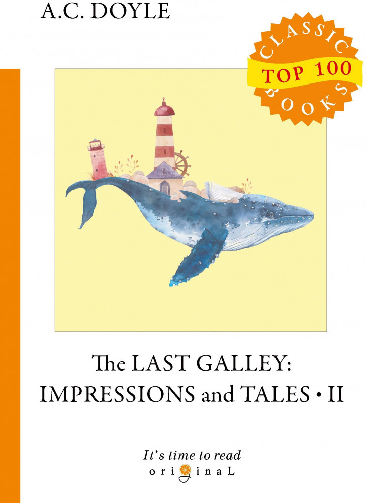 The Last Galley: Impressions and Tales. Part 2 | Top100 Classic Books