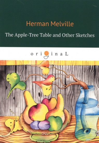 The Apple-Tree Table and Other Sketches