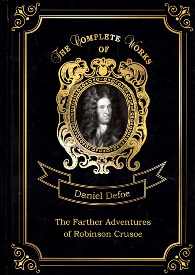 The Farther Adventures of Robinson Crusoe. Volume 2