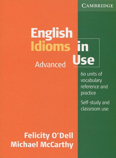 English Idioms in Use Advanced with Answers