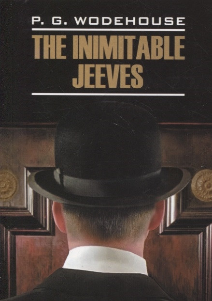 The Inimitable Jeeves | Чтение в оригинале. Английский язык