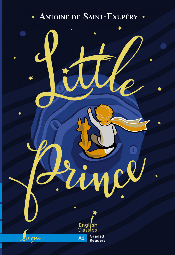 Little Prince. A1 | English Classics: Graded Readers