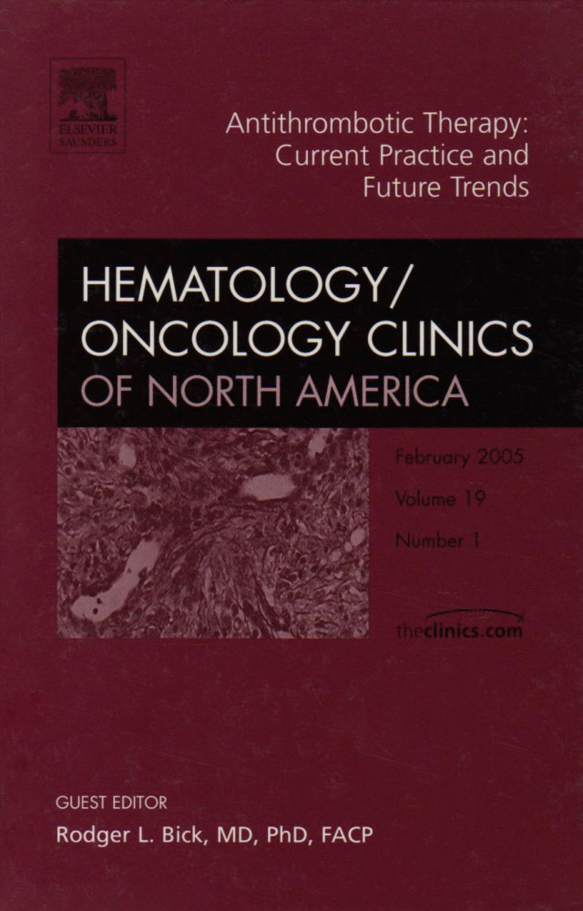 Antithrombotic Therapy, An Issue of Hematology/Oncology Clinics