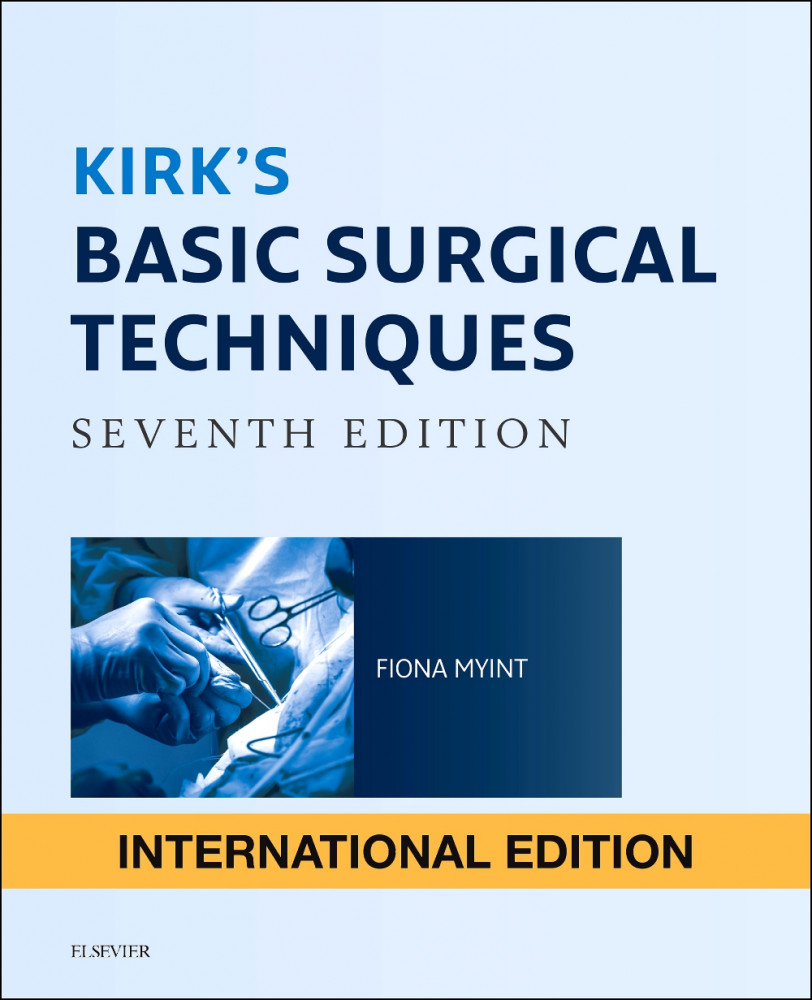 Kirk`s Basic Surgical Techniques. International Edition
