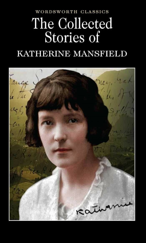 The Collected Stories of Katherine Mansfield | Wordsworth Classics