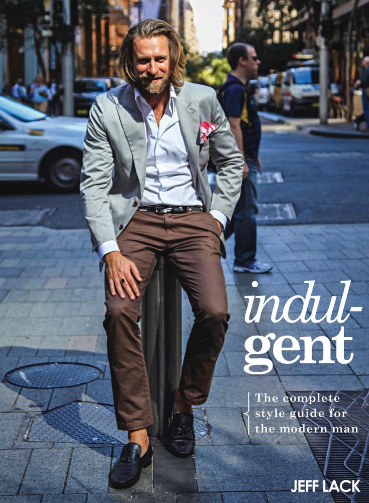 Indulgent. The Complete Style Guide For The Modern Man