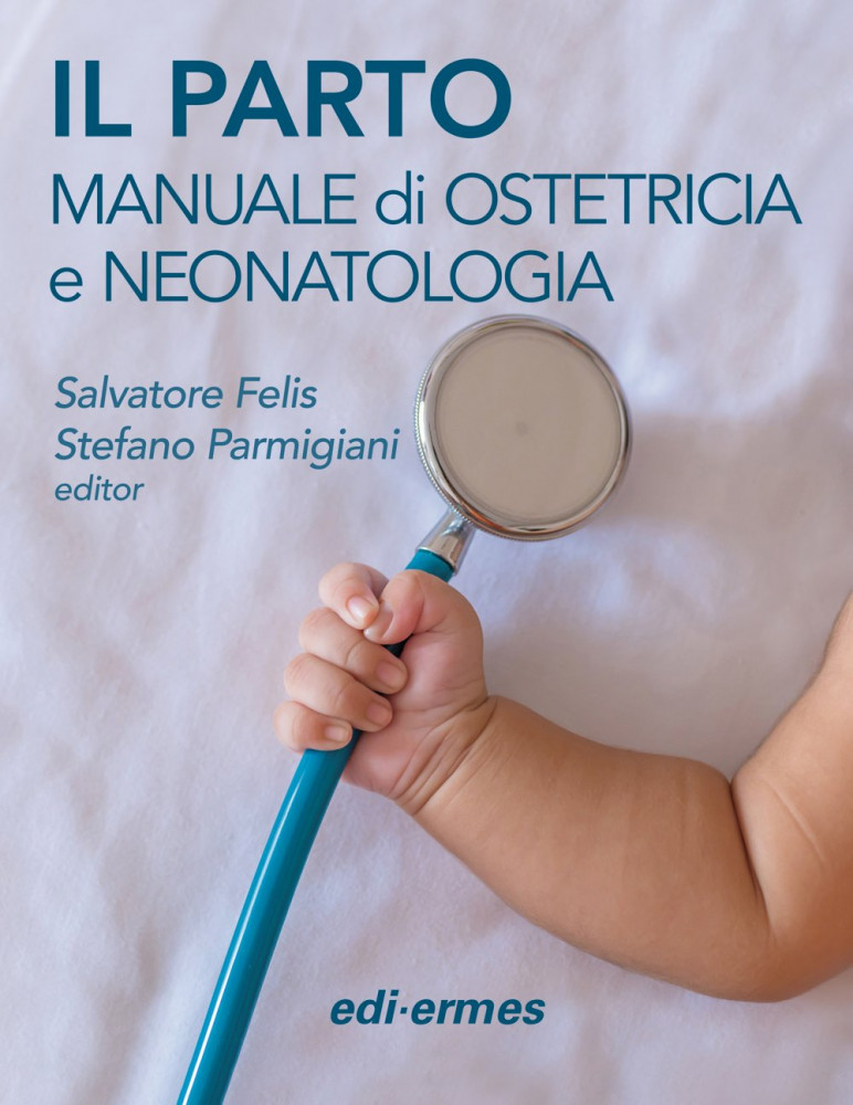 Il Parto. Manuale di Ostetrica e neonatologia