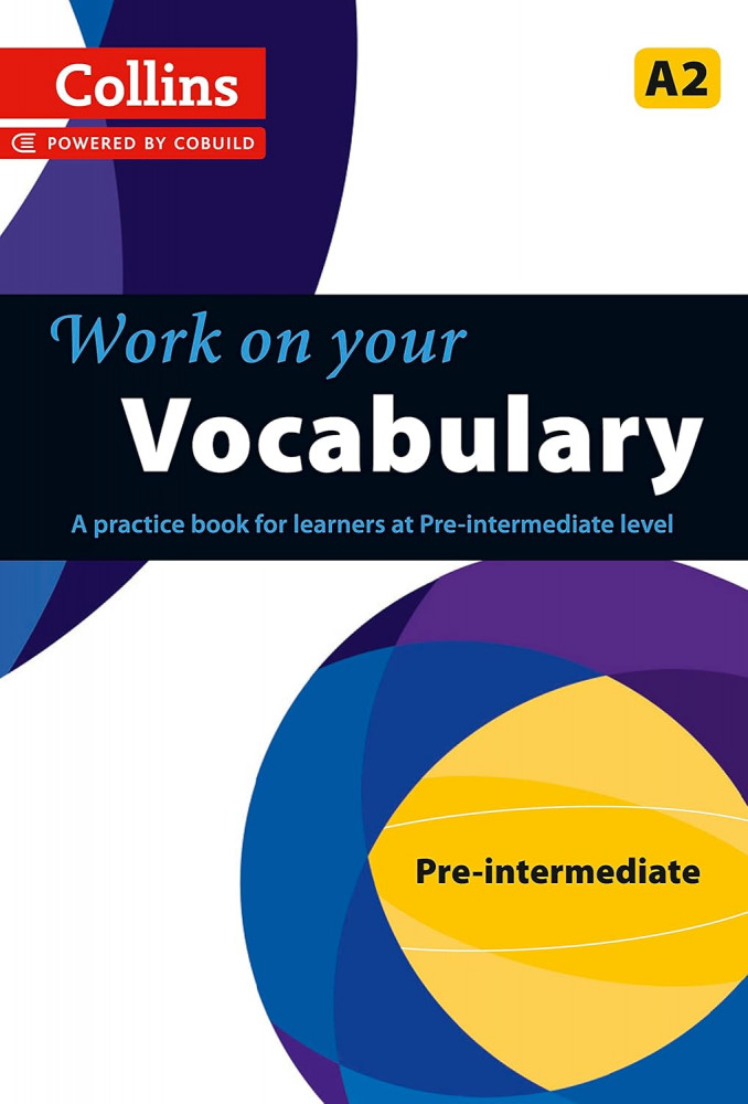 Work on your Vocabulary. Pre-Intermediate (A2) | Collins work on your...