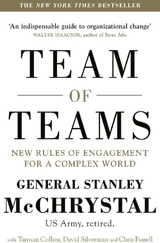 Team of Teams. New Rules of Engagement for a Complex World