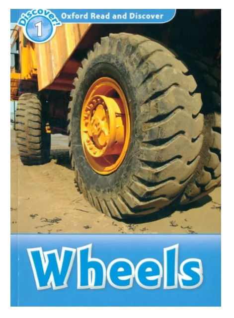 Wheels. Oxford Read and Discover 1