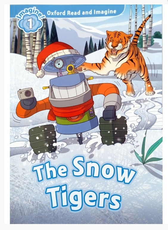 Oxford Read and Imagine 1. The Snow Tigers