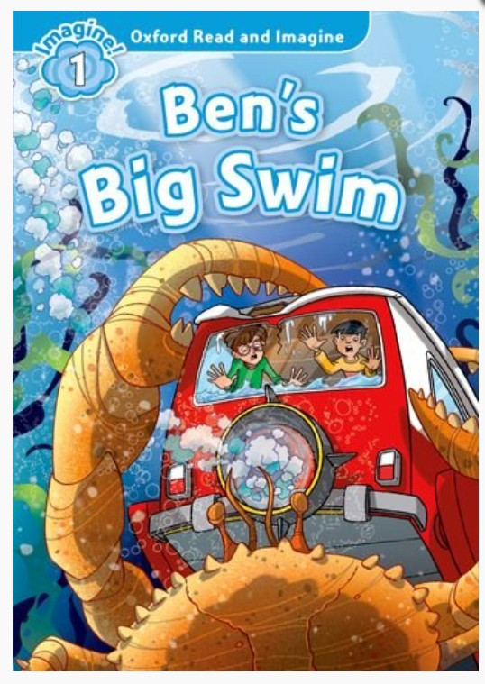 Oxford Read and Imagine 1. Ben's Big Swim