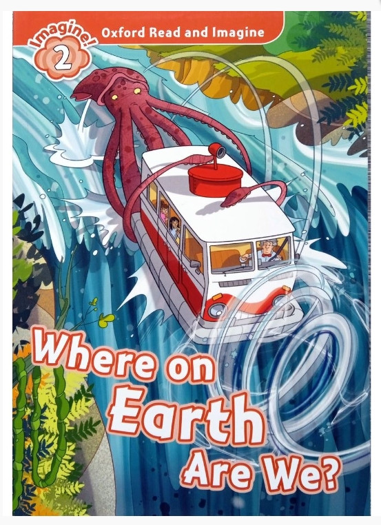 Oxford Read and Imagine 2. Where on Earth Are We?