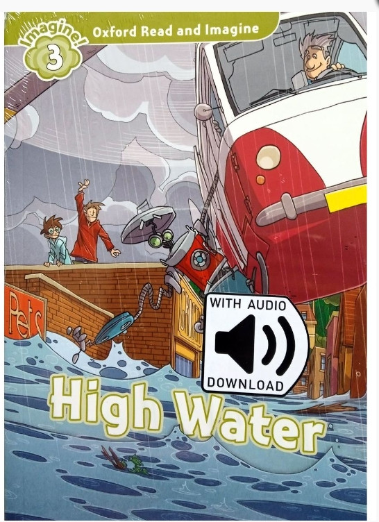 Oxford Read and Imagine 3. High Water | Oxford read and imagine