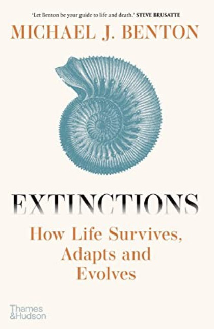 Extinctions. How Life Survived, Adapted and Evolved