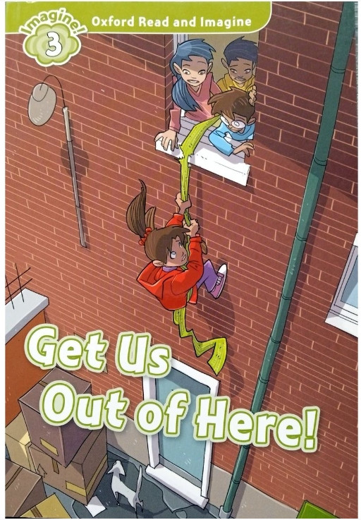 Get Us Out of Here! Oxford Read and Imagine 3
