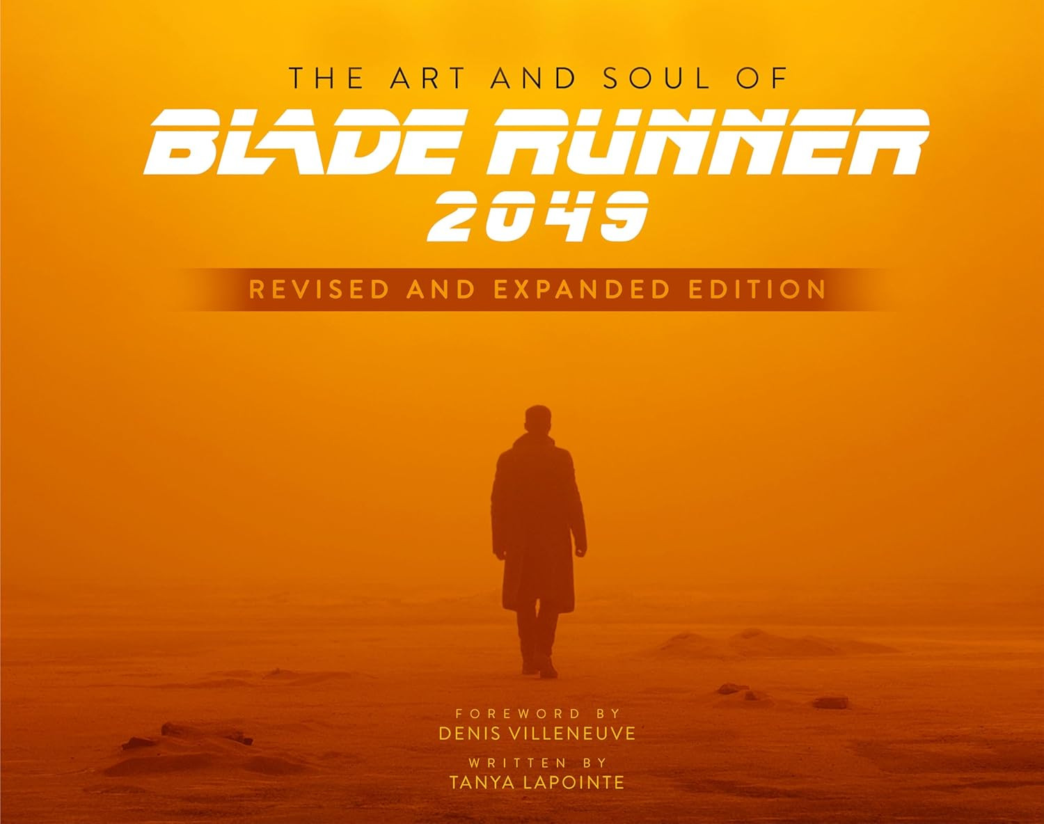 The Art and Soul of Blade Runner 2049. Revised and Expanded Edition