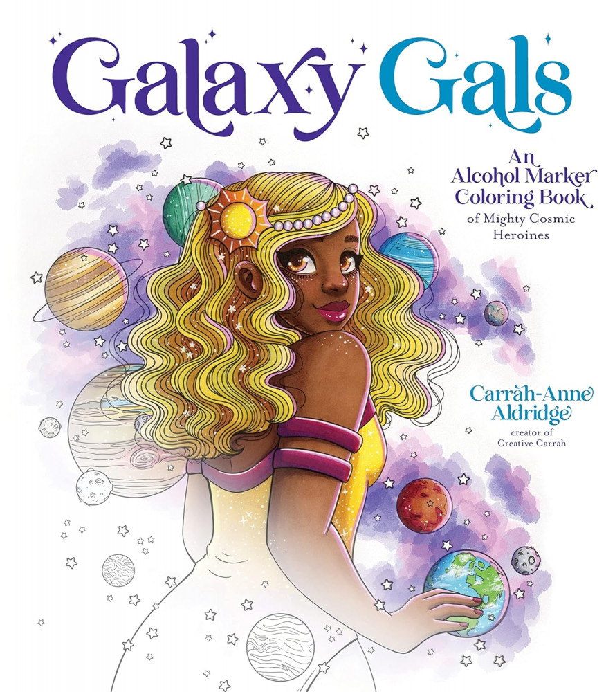 Galaxy Gals: An Alcohol Marker Coloring Book of Mighty Cosmic Heroines