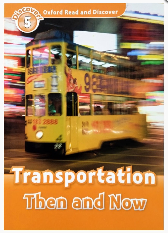 Oxford Read and Discover 5. Transportation Then and now