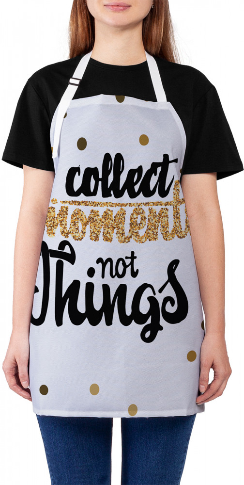 Фартук для кухни «Коллекционируй моменты, не вещи» | JoyArty