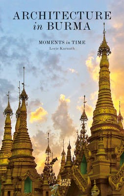 Architecture in Burma. Moments in Time