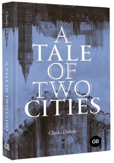 A Tale of Two Cities. Повесть о двух городах