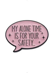 Значок «My alone time is your safety» - Фото 6