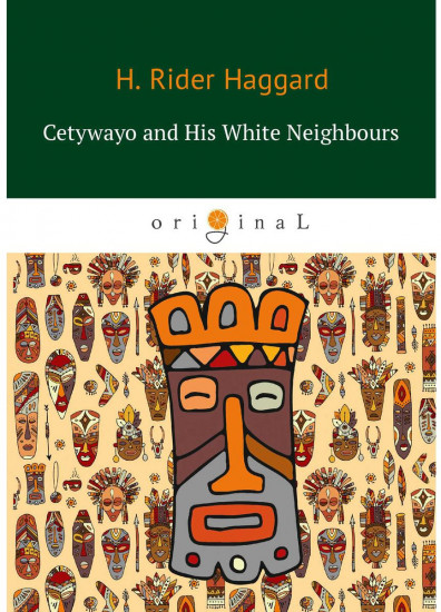 Cetywayo and His White Neighbours
