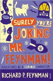 Surely you`re joking, mr.feynman!