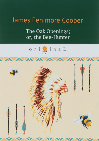 The Oak Openings; or, the Bee-Hunter
