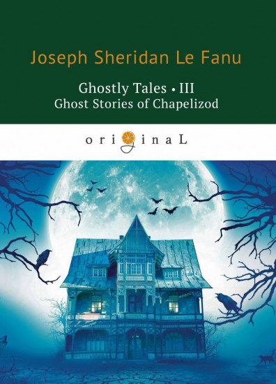 Ghostly Tales 3. Ghost Stories of Chapelizod