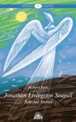 Jonathan Livingston Seagull. Selected Stories