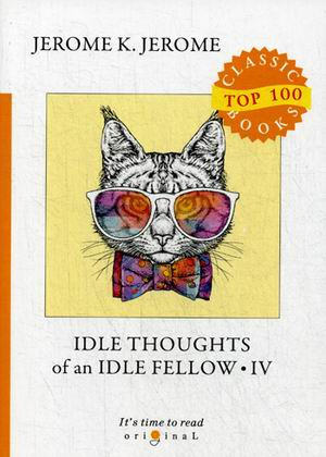 Idle Thoughts of an Idle Fellow. Part IV