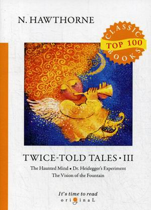 Twice-Told Tales. Part III