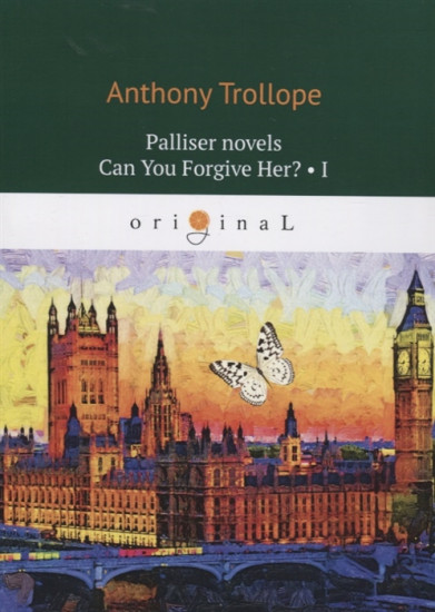 Palliser novels. Can You Forgive Her? Part 1