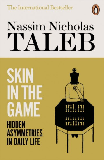 Skin in the Game. Hidden Asymmetries in Daily Life
