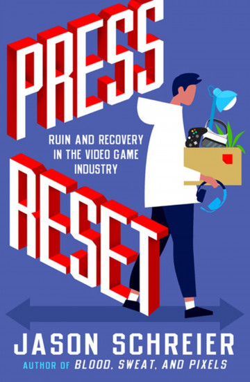 Press Reset. Ruin and Recovery in the Video Game Industry