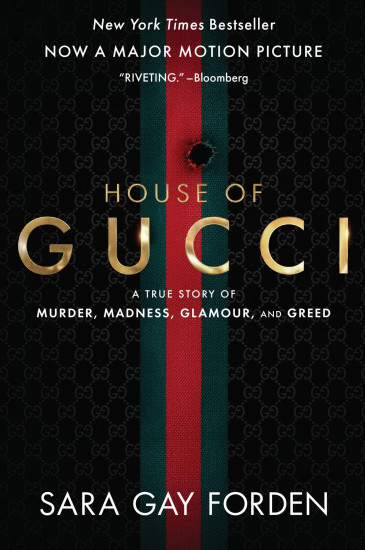 House of Gucci. A Sensational Story of Murder, Madness, Glamour, and Greed. Movie Tie-in