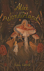 Alice's Adventures in Wonderland. Through the Looking Glass