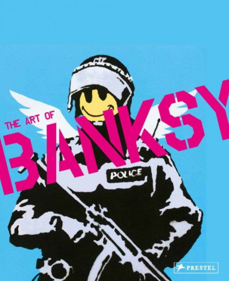 The Art of Banksy. A Visual Protest